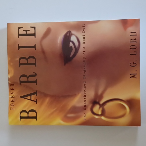 Barbie Other - Forever Barbie The Unauthorized Biogrpahy of a Real Doll